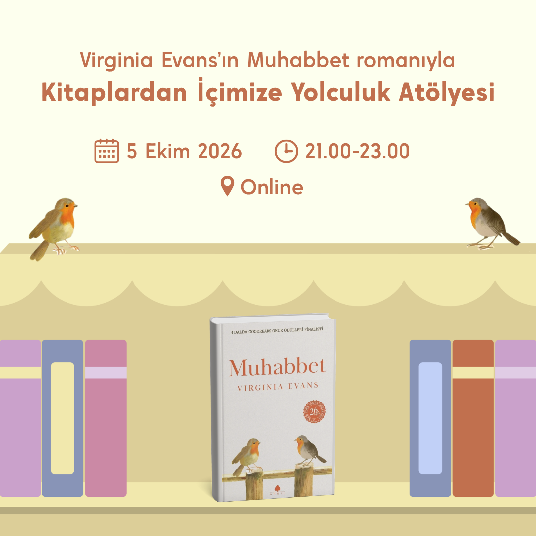 Virginia Evans'ın Muhabbet Romanı ile Kitaplardan İçimize Yolculuk Atölyesi